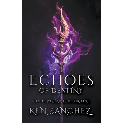 Echoes of Destiny (Shadowguards Book One)