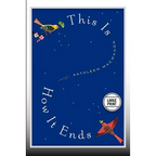 This Is How It Ends: A Novel (Large Print Edition)