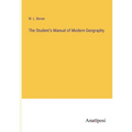 The Student's Manual of Modern Geography