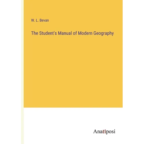 The Student's Manual of Modern Geography