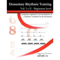 Elementary Rhythmic Training. Vol. I & II: A progressive approach to the development of a rhythmic vocabulary for all instruments Beginners level - Vo