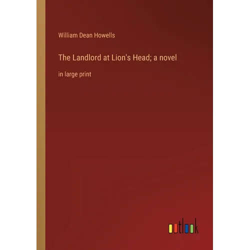 The Landlord at Lion's Head; a novel: in large print