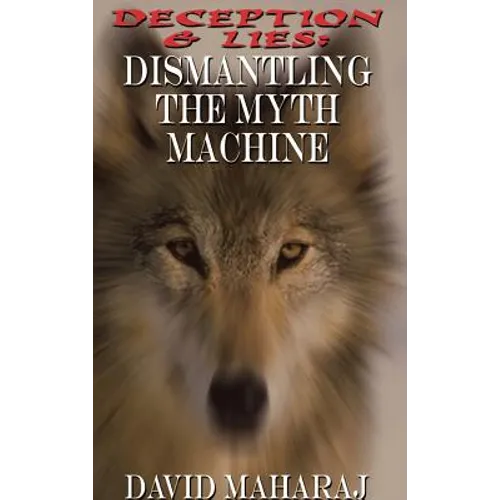 Deception & Lies: Dismantling the Myth Machine