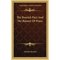 The Roerich Pact And The Banner Of Peace