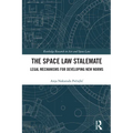 The Space Law Stalemate: Legal Mechanisms for Developing New Norms