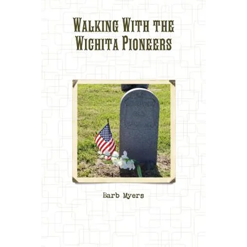 Walking With the Wichita Pioneers