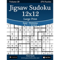 Jigsaw Sudoku 12x12 Large Print - Easy to Extreme - Volume 20 - 276 Puzzles