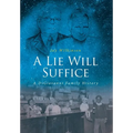 A Lie Will Suffice: A DiGiovanni Family History