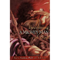 Becoming A MIGHTY MAN of God