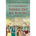 O' Chaldeans, When Do We Rouse?