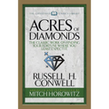 Acres of Diamonds (Condensed Classics): The Classic Work on Finding Your Fortune Where You Least Expect It