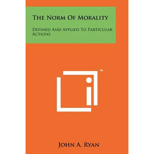 The Norm Of Morality: Defined And Applied To Particular Actions
