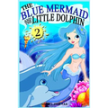 The Blue Mermaid and The Little Dolphin Book 2: Children's Books, Kids Books, Bedtime Stories For Kids, Kids Fantasy