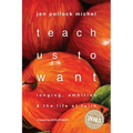 Teach Us to Want: Longing, Ambition & the Life of Faith