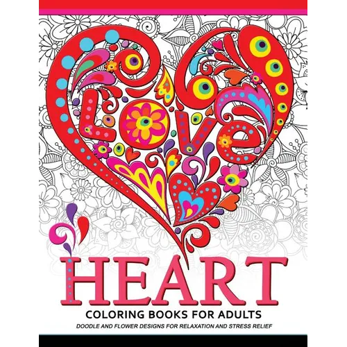 Heart Coloring Book for Adults: Doodle and Flower Design for your lover