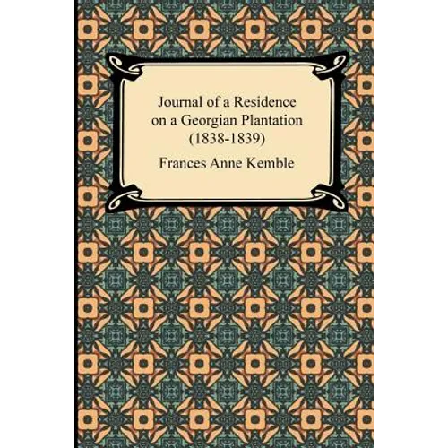 Journal of a Residence on a Georgian Plantation (1838-1839)