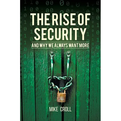 The Rise of Security and Why We Always Want More