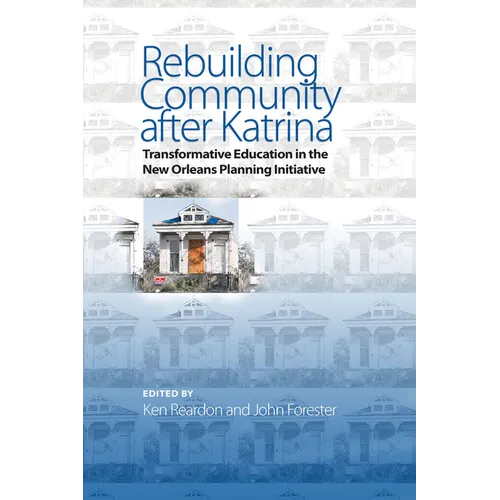 Rebuilding Community after Katrina: Transformative Education in the New Orleans Planning Initiative