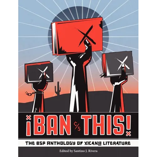 Ban This! the Bsp Anthology of Xican@ Literature