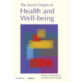 The Social Origins of Health and Well-being