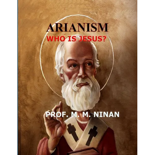 Arianism: Who is Jesus