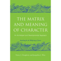 The Matrix and Meaning of Character: An Archetypal and Developmental Approach