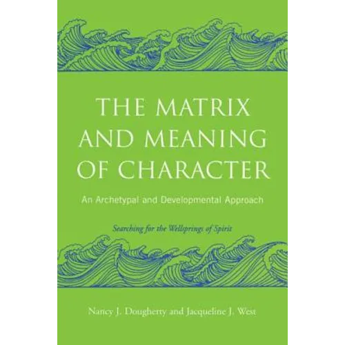 The Matrix and Meaning of Character: An Archetypal and Developmental Approach