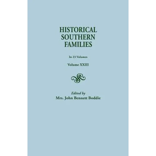 Historical Southern Families. in 23 Volumes. Volume XXIII