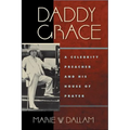 Daddy Grace: A Celebrity Preacher and His House of Prayer