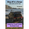 Blog Off in a Bongo - One woman and her dog: Campervan Travels around the British Coast