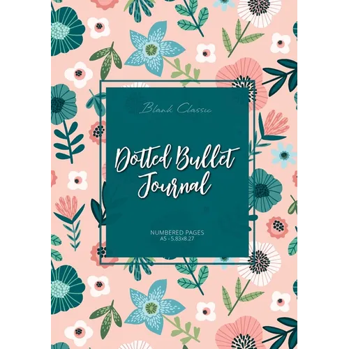 Dotted Bullet Journal: Medium A5 - 5.83X8.27 (Spring Flowers)