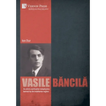 Vasile Băncilă. An ethnic-spiritualist metaphysics banned by the totalitarian regime