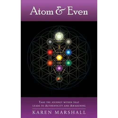 Atom & Even: Take the journey within that leads to Authenticity and Awakening