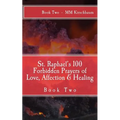 St. Raphael's 100 Forbidden Prayers of Love, Affection & Healing: Book Two