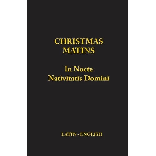 Christmas Matins: In Nocte Nativitatis Domini