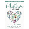 Intuitive Eating: Developing a Healthy Relationship with Your Body and Food
