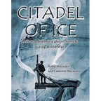 Citadel of Ice: Life and death in a glacier fortress during World War I - Paperback