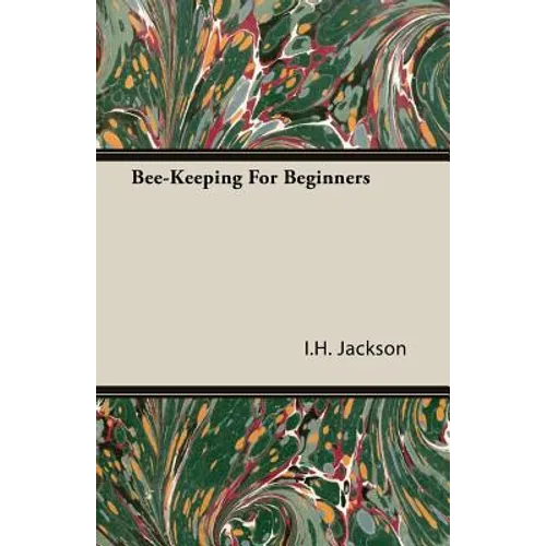 Bee-Keeping For Beginners