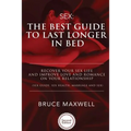 The Best Guide to Last Longer in Bed: Recover Your Sex Life and Improve Love and Romance on Your Relationship: Sex Guide, Sex Health, Marriage and Sex