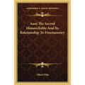 Aum The Sacred Monosyllable And Its Relationship To Freemasonry