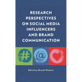 Research Perspectives on Social Media Influencers and Brand Communication