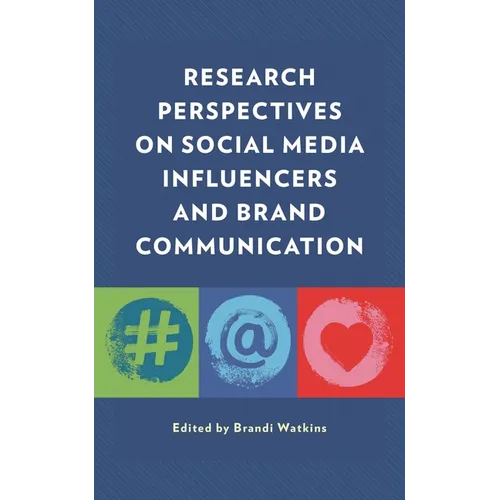 Research Perspectives on Social Media Influencers and Brand Communication
