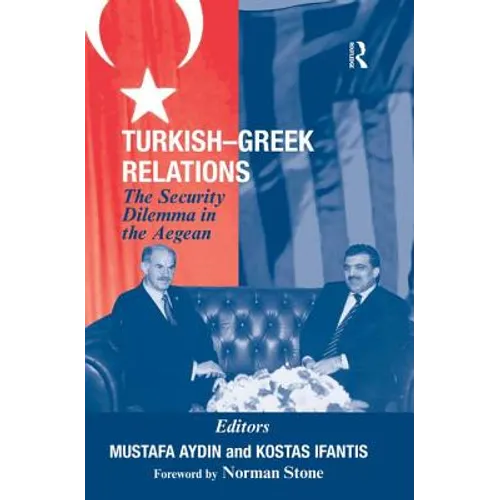 Turkish-Greek Relations: The Security Dilemma in the Aegean