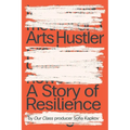Arts Hustler: A Story of Resilience
