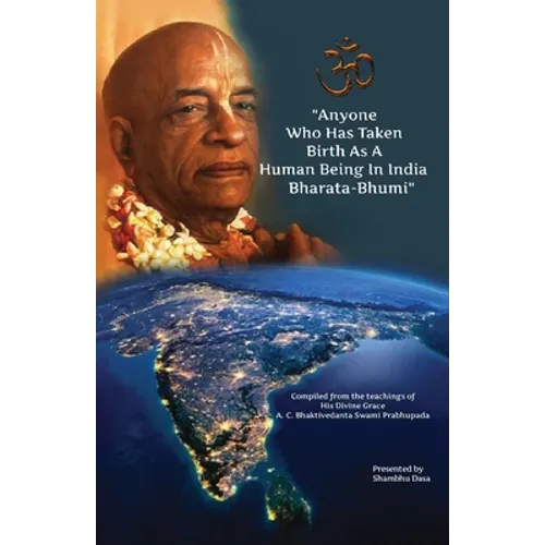 Anyone Who Has Taken Birth As A Human Being In India Bharata-Bhumi