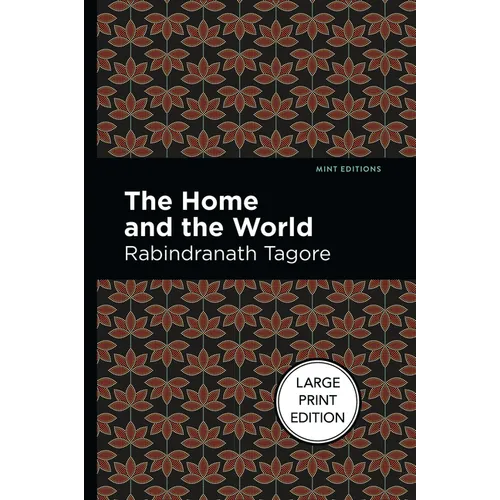 The Home and the World: Large Print Edition