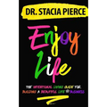 Enjoy Life: The Intentional Living Guide for Building a Beautiful Life and Business