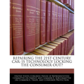 Repairing the 21st Century Car: Is Technology Locking the Consumer Out?