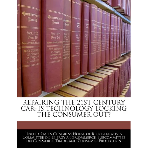 Repairing the 21st Century Car: Is Technology Locking the Consumer Out?