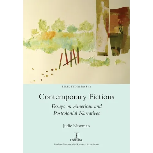 Contemporary Fictions: Essays on American and Postcolonial Narratives